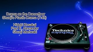 Hideki Kosakai Ft Shunji Moriwaki - Drama On The Dancefloor (Paul E. Alexander)