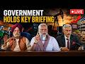 LIVE: Govt Holds Key Briefing On Middle East War, Oil &amp; LPG Crisis As Iran War Escalates