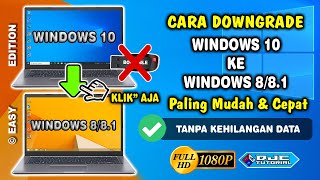 Cara Downgrade Windows 10 ke 8/8.1 Paling Mudah & Cepat 2025 | Clean Install | Tanpa Kehilangan Data