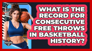 What Is The Record For Consecutive Free Throws In Basketball History? - Basketball Stats Central