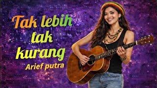 Download Lagu Arief putra - Tak lebih tak kurang reggae cover by jeng Lilly MP3