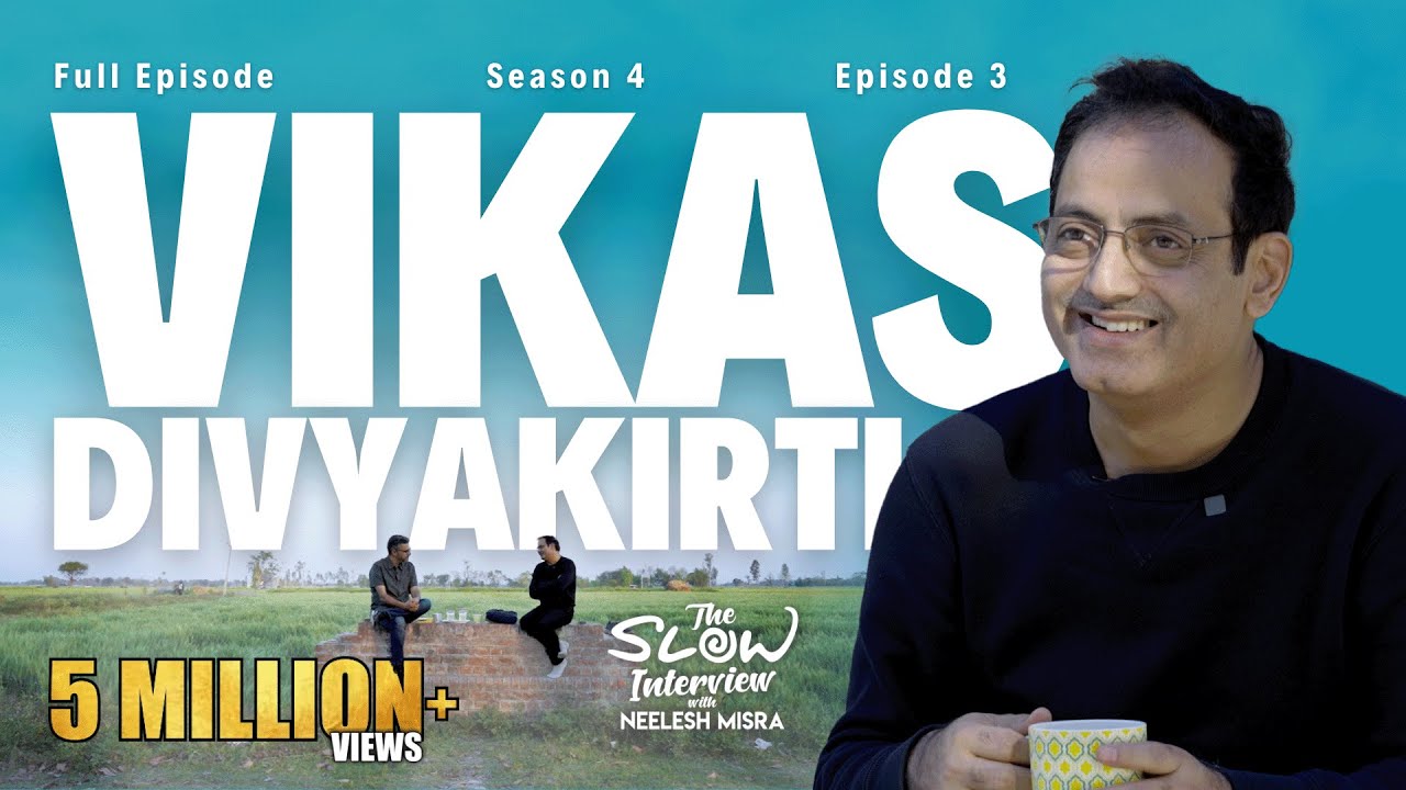 Vikas Divyakirti  Full Interview  Season 4  Episode 3  The Slow Interview with Neelesh Misra