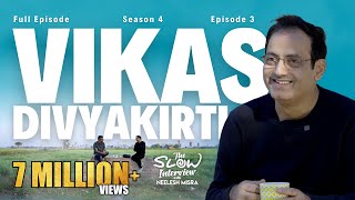 Vikas Divyakirti | Full Interview | Season 4 | Episode 3 | The Slow Interview with Neelesh Misra