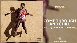 Miguel - Come Through And Chill Ft. J. Cole & Salaam Remi (432Hz)