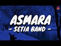 Asmara - Setia Band (Lirik with English translation)