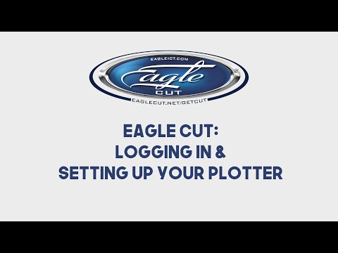 Eagle Cut: Logging In and Setting Up Your Plotter (version .89 and above)