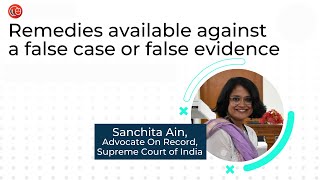 Remedies available against a false case or false evidence | Sanchita Ain