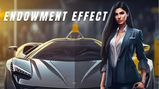 What is Endowment Effect