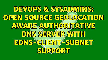 open source geolocation aware authoritative DNS server with edns-client-subnet support