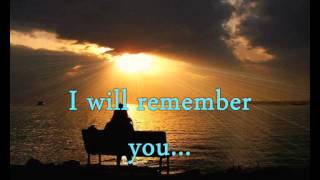I will Remember you... ★ Will you Remember me?