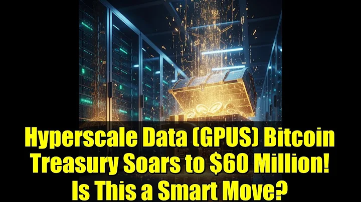 Hyperscale Data (GPUS) Bitcoin Treasury Soars to $60 Million! Is This a Smart Move?