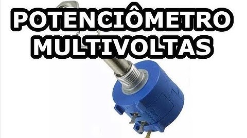 Dica - Potenciômetro multivoltas
