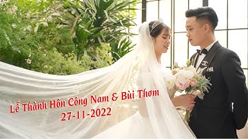 Lễ Thành Hôn Công Nam & Bùi Thơm 27-11-2022 [Ngọc Trường Camera] Hotline 0902.16.6363