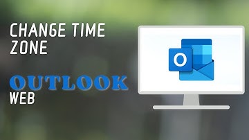 How To Change Time Zone in Outlook Web
