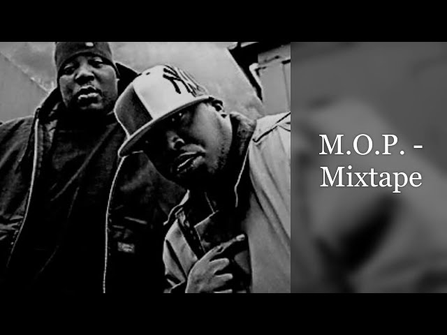 M.O.P. - Mixtape (feat. Kool G Rap, O.C., Freddie Foxxx, Gang Starr