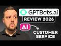 GPTBots AI Review - 2026 | How I Built a 24/7 Customer Service Agent Using This AI