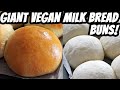 GIANT VEGAN MILK BREAD BUNS | Mary's Test Kitchen