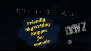 DayZ - Skywriting for Console