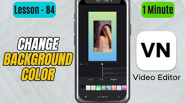 How to Change Background Color in VN Video Editor - Lesson 84 VN Video Editor Tutorial
