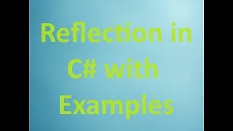Reflection in C# Tutorial | Beginner to Advanced