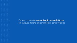 Formas comuns de contaminação por antibióticos em tanques de leite em caminhões e como evitá-las