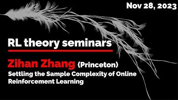 RL theory seminar: Zihan Zhang 2023