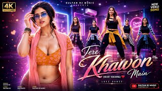 Tere Khawon Main🔥| Heart Touching 💔New Version | Bollywood DJ EDM MIX 