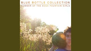 Video thumbnail of "Blue Bottle Collection - Summer (young & golden)"