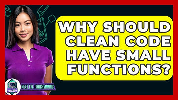 Why Should Clean Code Have Small Functions? - Next LVL Programming