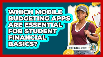 Which Mobile Budgeting Apps Are Essential For Student Financial Basics? - Budgeting as a Student