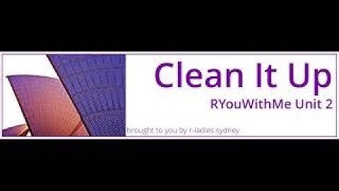 Clean It Up Lesson 5.2 #RYouWithMe by R-Ladies Sydney