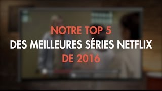 Notre Sélection Des Séries Netflix De 2016