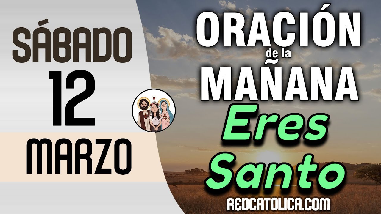 Oracion de la Mañana De Hoy Sabado 12 de Marzo - Salmo 8 Tiempo De Orar ...