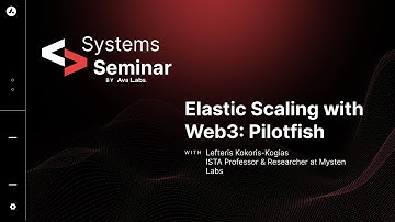 Ava Labs Systems Seminar:  Elastic Scaling with Web3: Pilotfish