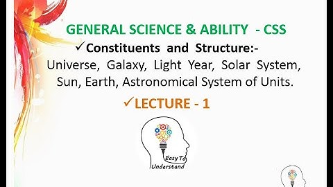 General Science Lecture 1|CSS |Physical Sc:|Universe, Galaxy,  Light  Year,  Solar  System,  Sun||