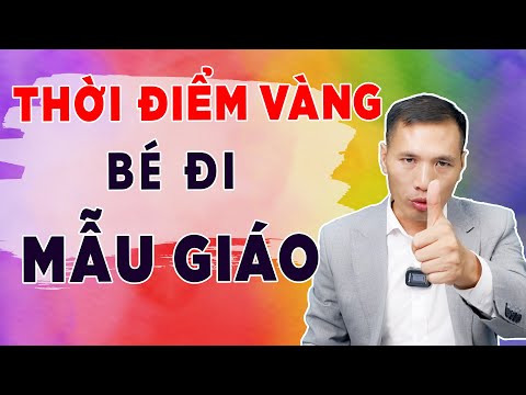 Video: Khi nào cho trẻ nhập học mẫu giáo?