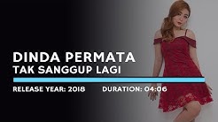 Dinda Permata - Tak Sanggup Lagi (Lyric)  - Durasi: 4:05. 