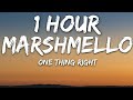 Marshmello & Kane Brown - One Thing Right (Lyrics) 🎵1 Hour