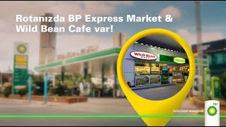 Rotanızda Bp Express Market Ve Wild Bean Café Var