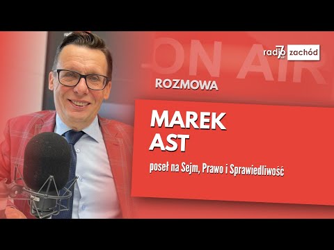 Marek Ast, poseł Prawa i Sprawiedliwości