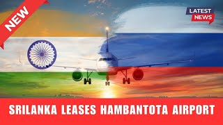 Srilanka Leases Hambantota Airport to Indian-Russian Joint Venture