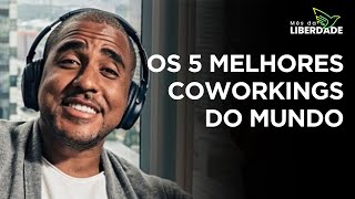 Os 5 Melhores Coworkings Do Mundo