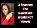 3 Reasons the Narcissist would NOT Hoover