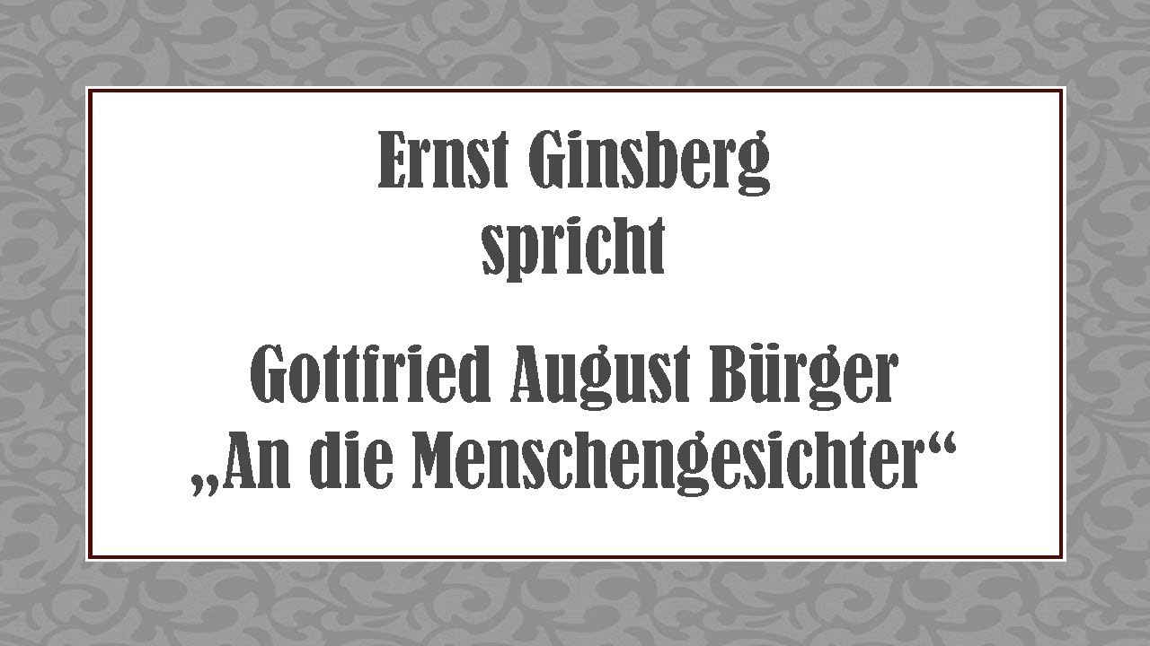 Gottfried August Bürger „An die Menschengesichter“ (1778)