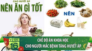 Chế độ ăn khoa học cho người mắc bệnh tăng huyết áp | VTC16