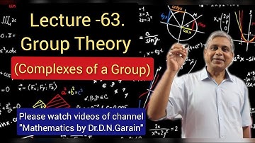 Group Theory, Lec.- 63(Complexes of a Group), by Dr.D.N.Garain