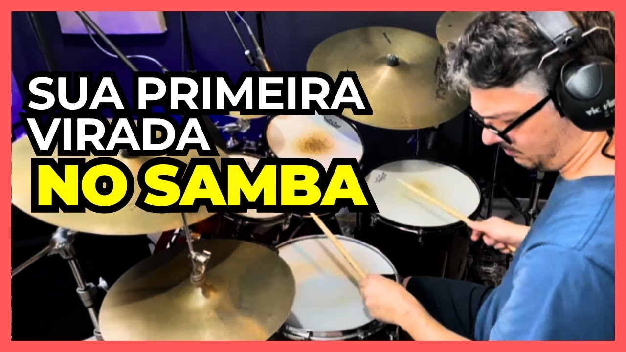 DESTRAVANDO SUA PRIMEIRA FRASE/VIRADA DO SAMBA NA BATERIA