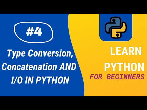 Python Tutorial | #4 Type Conversion, Concatenation and IO in Python| Aditya Burgula