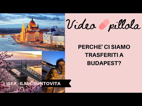 Video: Perché Dovremmo Fare I Bagagli E Trasferirci A Budapest