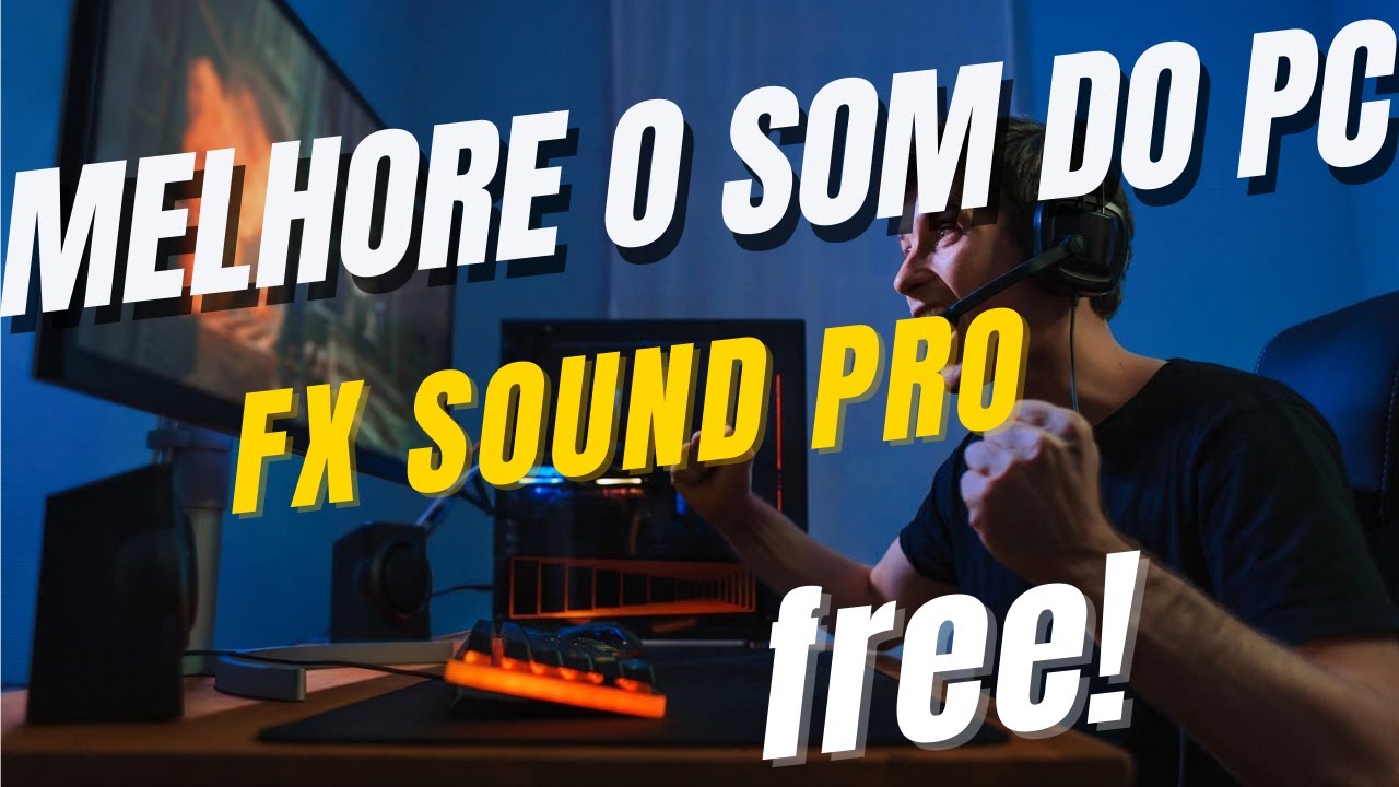 FXSOUND AGORA É FREE SOFTWARE PARA MELHORAR AUDIO DO PC YouTube